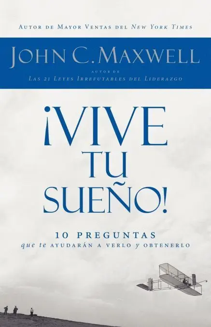¡Vive tu Sueño! 10 Preguntas que te Ayudaran a Verlo y Obtenerlo