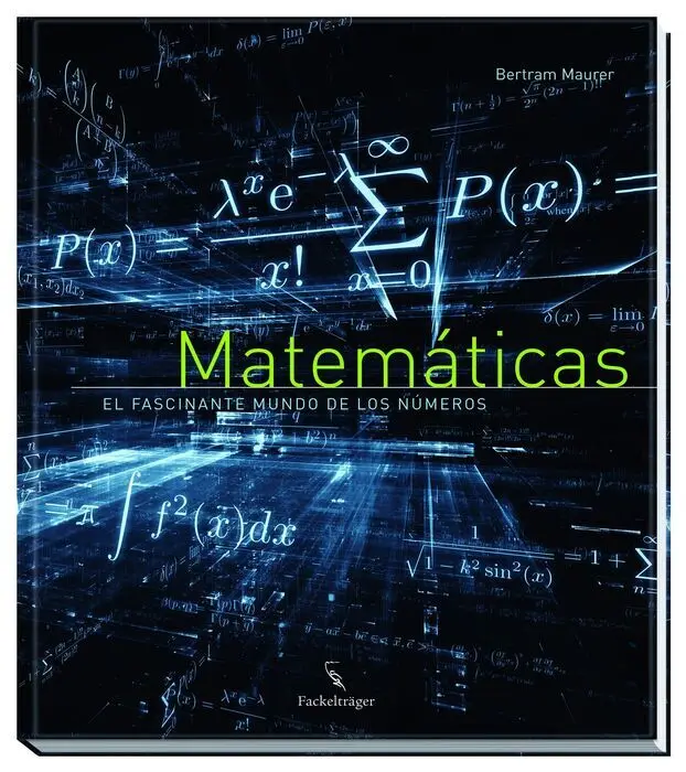 Matematicas. El Fascinante Mundo de los Numeros