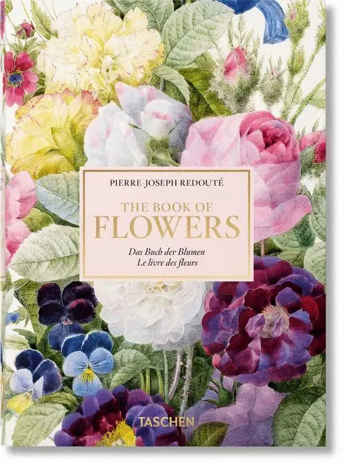 Pierre-Joseph Redoutã?©. El Libro de las Flores. 40Th Anniversary Edition