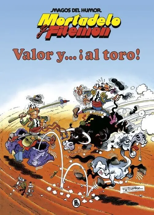 Mortadelo y Filemón. Valor y... ¡Al Toro! (Magos del Humor 5)