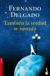 También la Verdad se Inventa