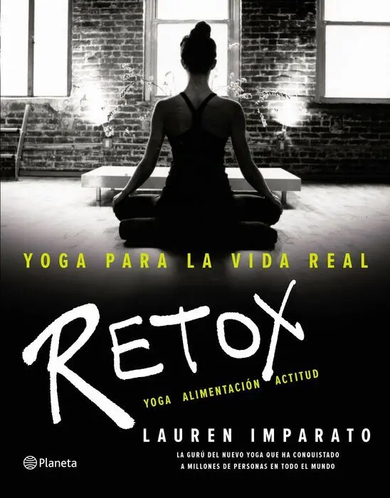 Yoga para la Vida Real. Detox ( Yoga, Alimentacion, Actitud )