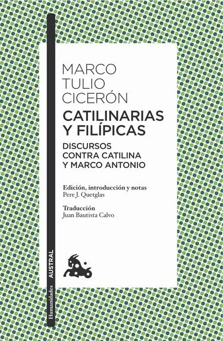Catilinarias y Filipicas. Discursos Contra Catilina y Marco Antonio