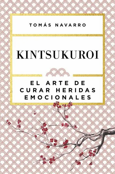 Kintsukuroi. El Arte de Curar Heridas Emocionales