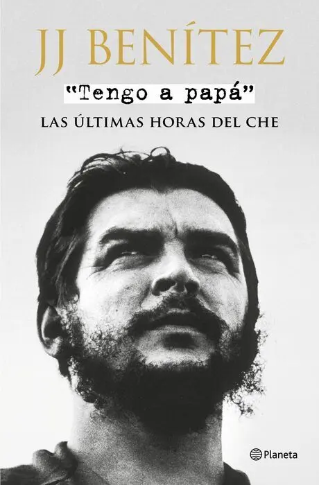 Tengo a Papa. Las Últimas Horas del Che