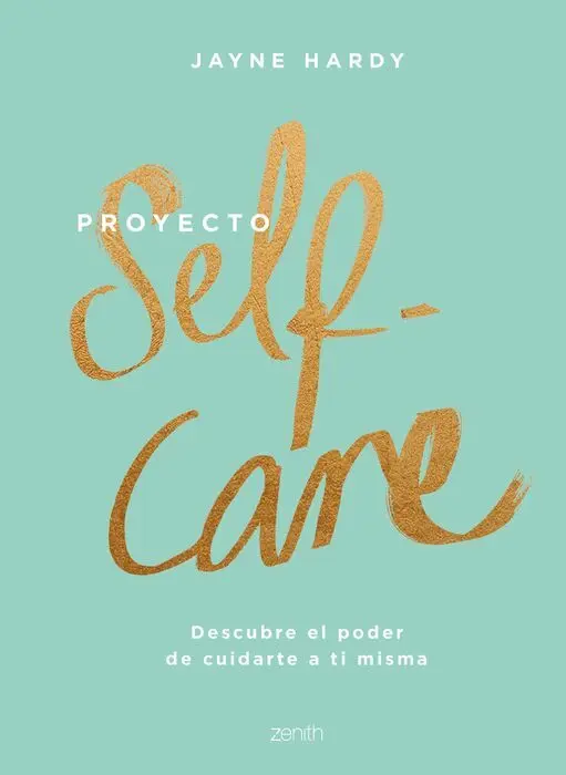 Proyecto Self-Care. Descubre el Poder de Cuidarte a Ti Misma
