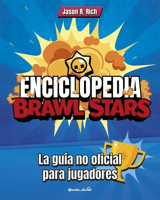 Enciclopedia Brawl Stars. La Guia no Oficial para Jugadores