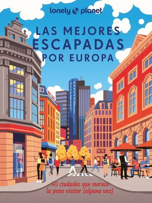024 las Mejores Escapadas por Europa -Lonely Planet