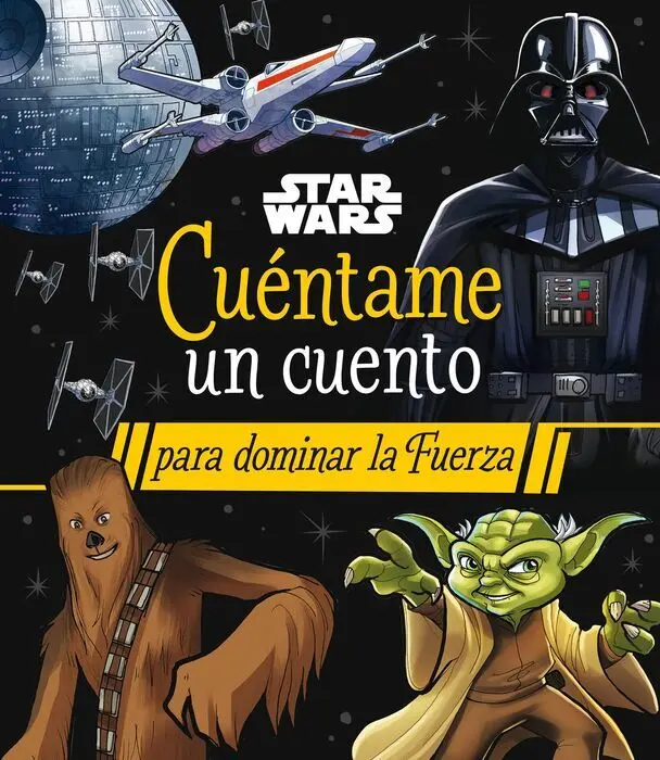 Star Wars. Cuéntame un Cuento para Dominar la Fuerza