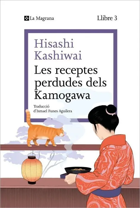 Les Receptes Perdudes Dels Kamogawa (La Cuina Dels Kamogawa 3)