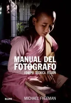 Manual del Fotografo. Equipo, Tecnica, Vision