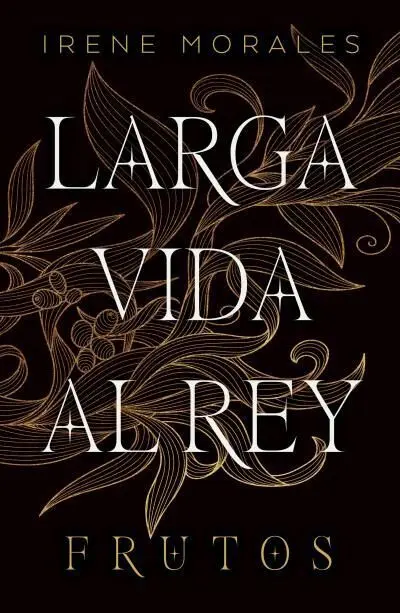 Larga Vida Al Rey: Frutos