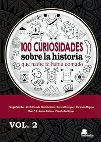 100 Curiosidades Sobre la Historia que Nadie... vol. 2