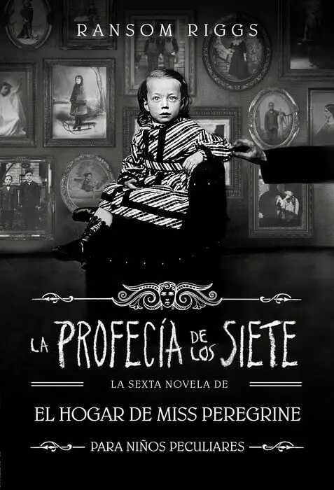 La Profecía de los Siete (El Hogar de Miss Peregrine para Niños Peculiares 6)
