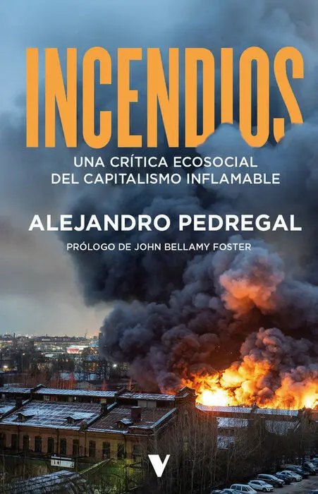 Incendios. La Critica Ecosocial del Capitalismo Inflamable