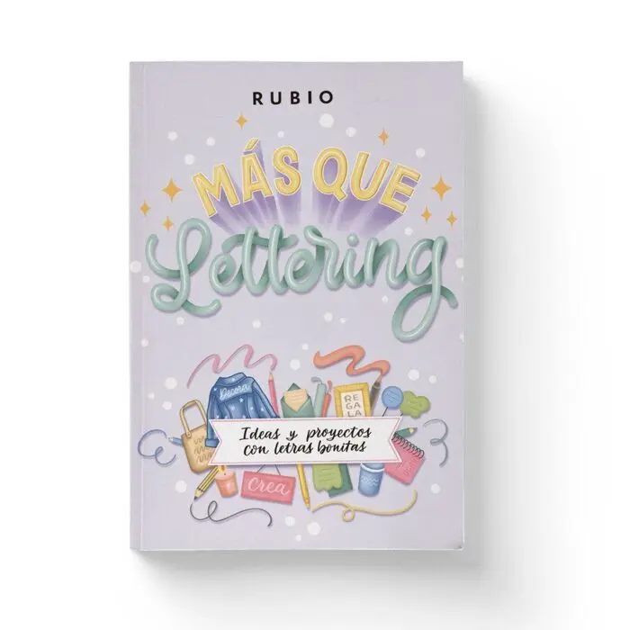 Más que Lettering. Ideas y Proyectos con Letras Bonitas