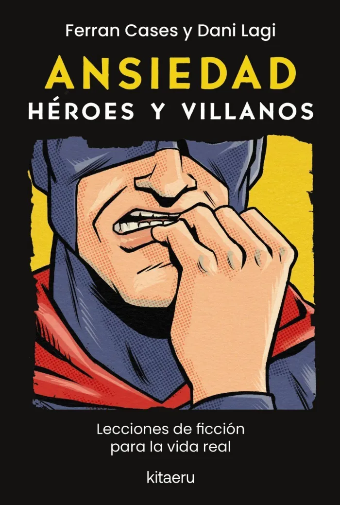 Ansiedad. Héroes y Villanos