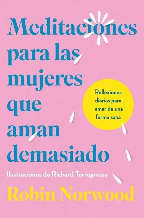Meditaciones para las Mujeres que Aman Demasiado