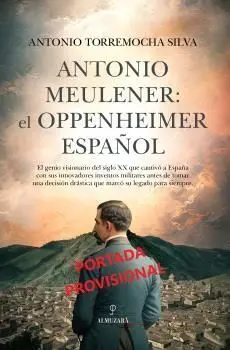 Antonio Meulener: el Oppenheimer Español