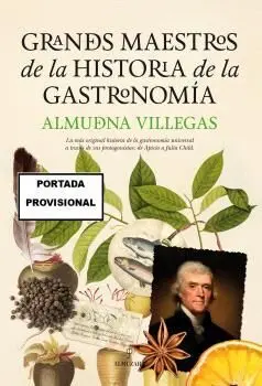 Grandes Maestros de la Historia de la Gastronomía (N. e. )