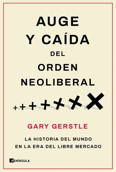 Auge y Caída del Orden Neoliberal