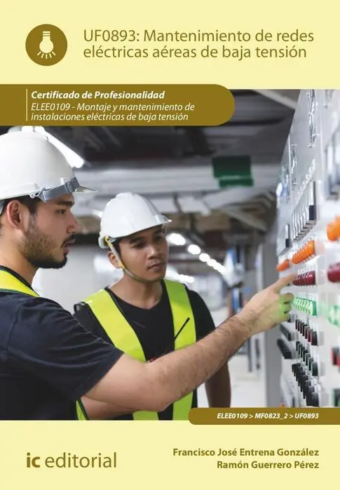 Uf0893 Mantenimiento de Redes Eléctricas Aéreas de Baja Tensión Elee0109 - Montaje y Mantenimiento de Instalaciones Eléctricas de Baja Tensión