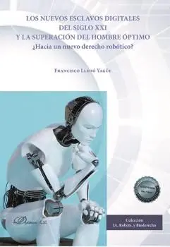 Los Nuevos Esclavos Digitales del Siglo Xxi y la Superación del Hombre Óptimo