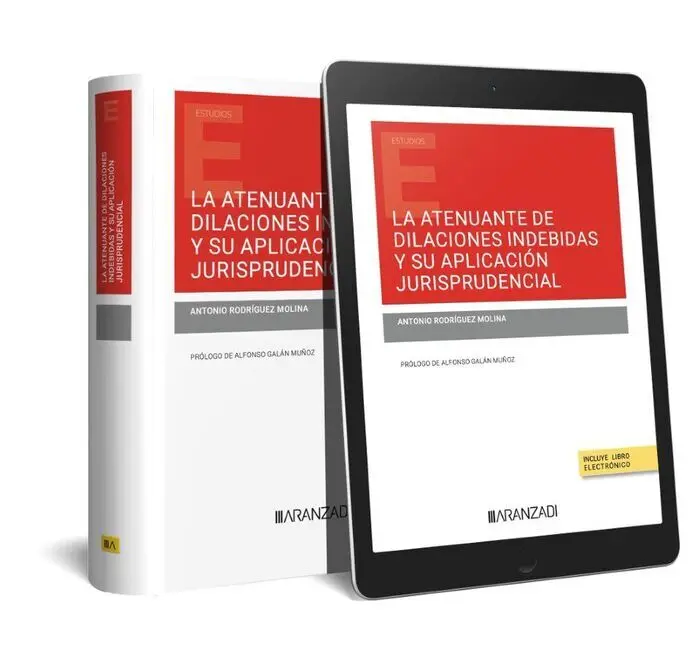 La Atenuante de Dilaciones Indebidas y Su Aplicación Jurisprudencial (Papel + E-