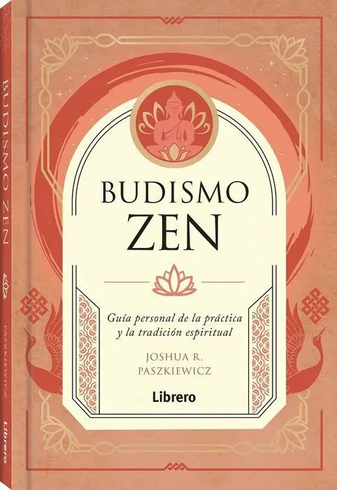 Budismo Zen- Guia Personal de la Practica y la Tradicion Espiritual