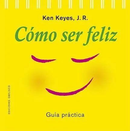 Cómo Ser Feliz Guia Practica