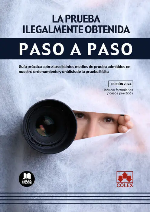 La Prueba Ilegalmente Obtenida. Paso a Paso