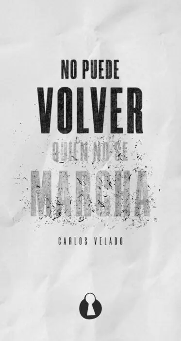 No Puede Volver Quien no se Marcha