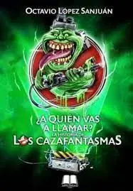 ¿A Quién Vas a Llamar?