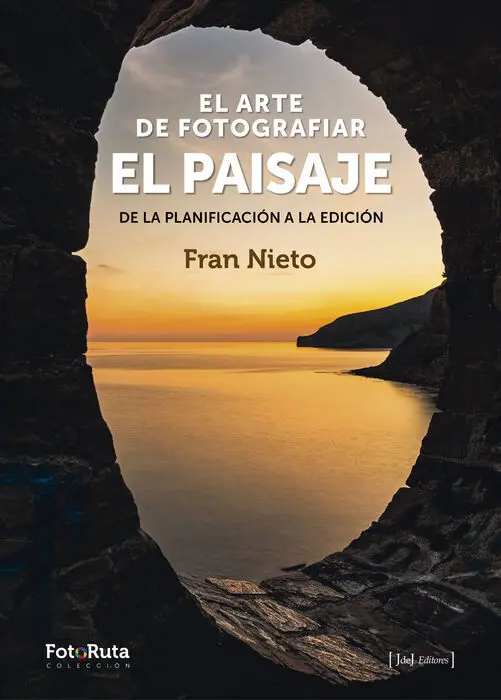 El Arte de Fotografiar el Paisaje de la Planificación a la Edición