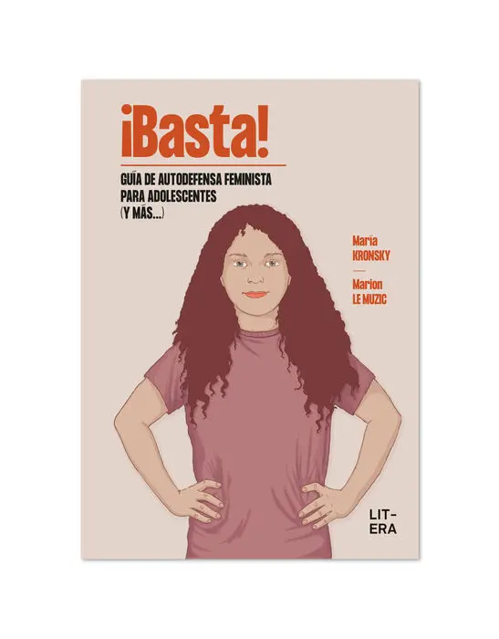 ¡Basta! Guía de Autodefensa Feminista para Adolescentes (Y Más... )