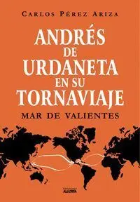 Andrés de Urdaneta en Su Tornaviaje