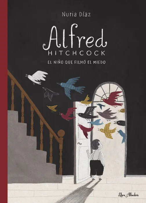 Alfred Hitchcock. El Niño que Filmó el Miedo