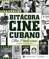 T5 Bitácora de Cine Cubano. Otras Producciones (1960 - 2022)