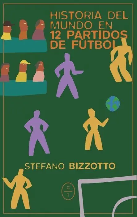 Historia del Mundo en 12 Partidos de Fútbol