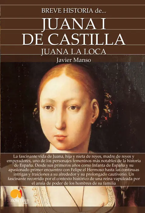 Juana I de Castilla. Juana la Loca -Breve Historia de.....