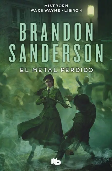 El Metal Perdido. Mistborn Wax & Wayne -Libro 4