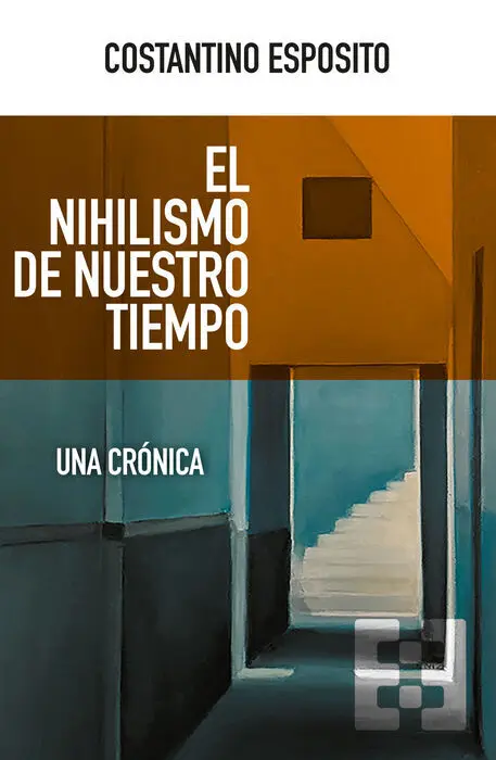 El Nihilismo de nuestro Tiempo. Una Crónica
