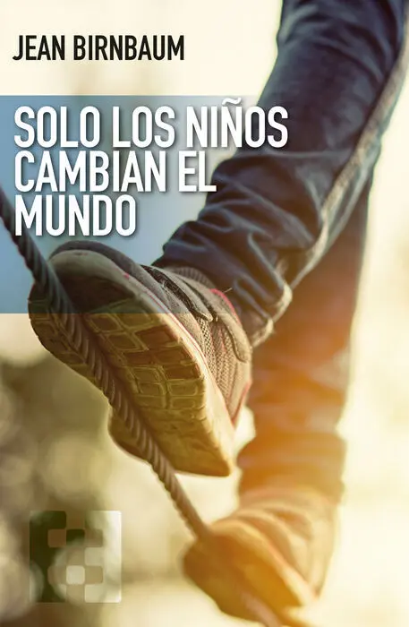 Solo los Niños Cambian el Mundo