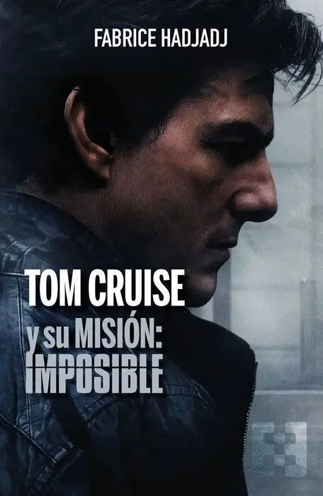 Tom Cruise y Su Mision: Imposible
