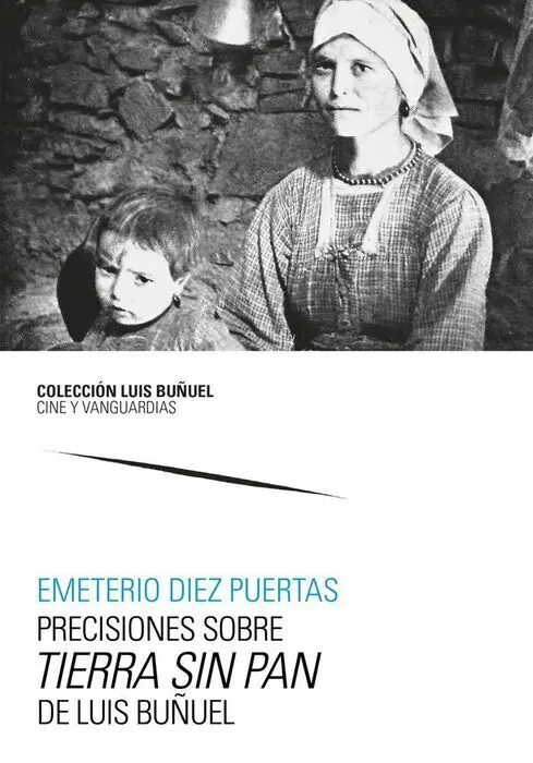 Precisiones Sobre Tierra sin Pan, de Luis Buã?Â?Uel