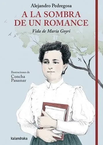 A la Sombra de un Romance. Vida de Maria Goyri