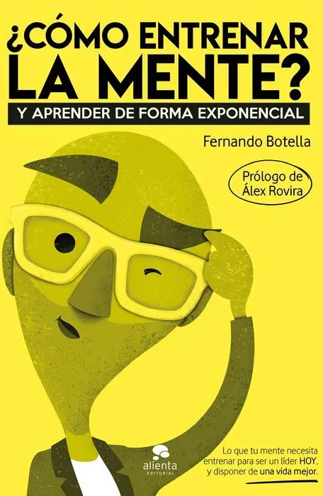 ¿Cómo Entrenar la Mente? y Aprender de Forma Exponencial