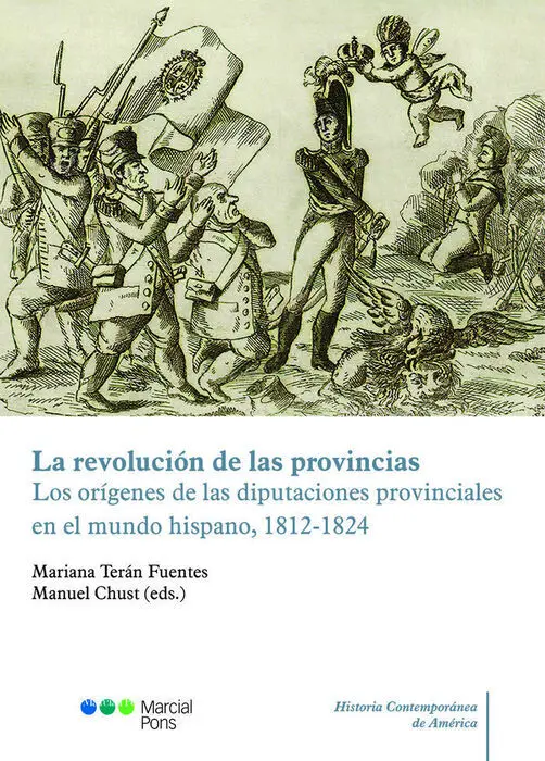 La Revolucion de las Provincias. Los Origenes de las Diputaciones