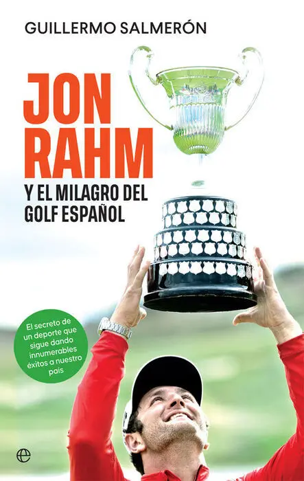 Jon Rahm y el Milagro del Golf Español