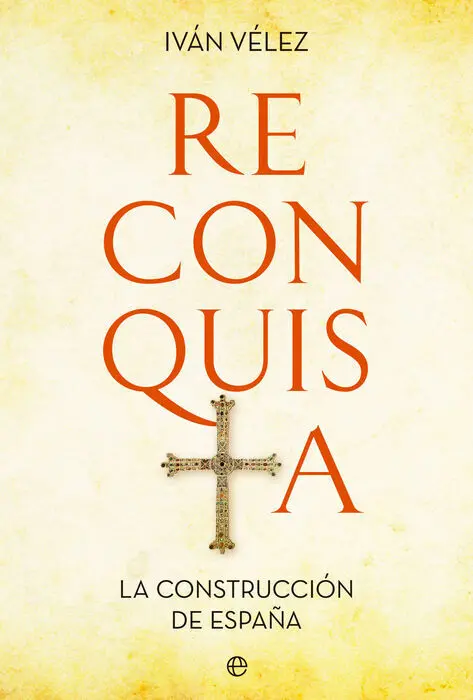 Reconquista. La Construcción de España